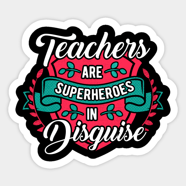 Teachers are superheroes in disguise Sticker by captainmood